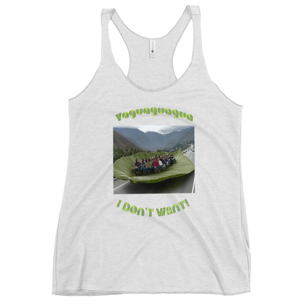 Yaguaguagua I don't want Women's Racerback Tank