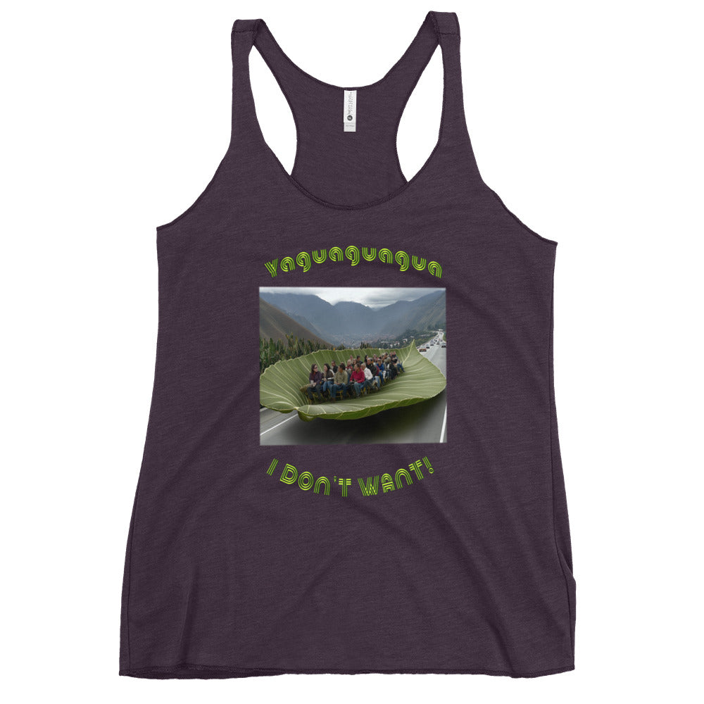 Yaguaguagua I don't want Women's Racerback Tank