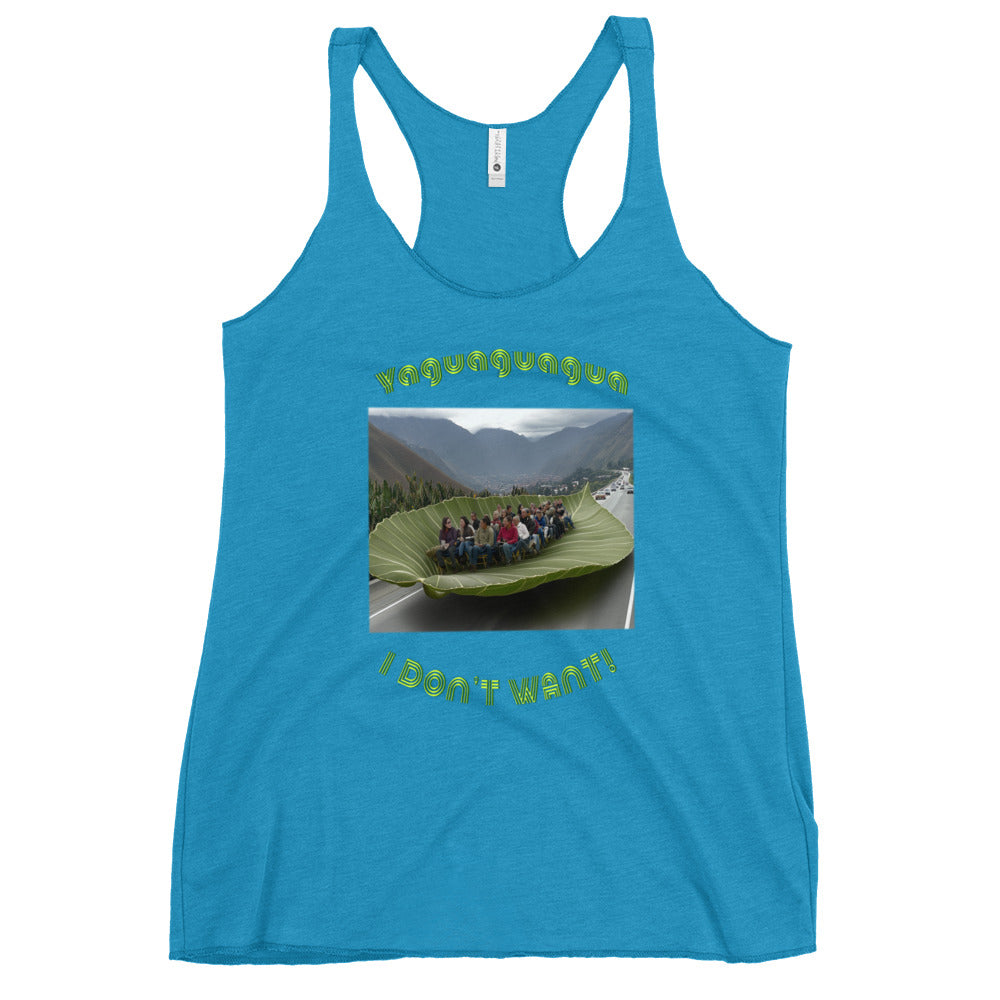 Yaguaguagua I don't want Women's Racerback Tank